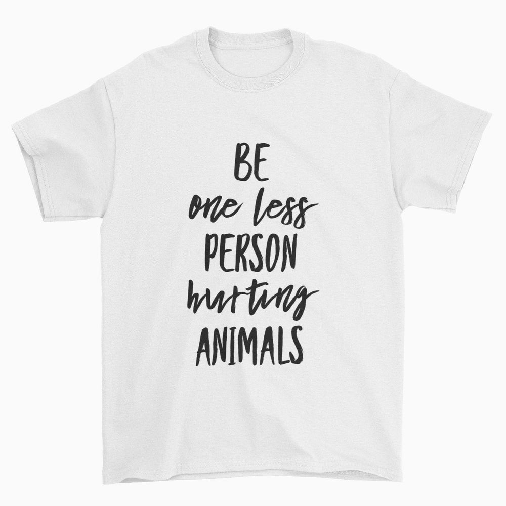 Be One Less Person Hurting Animals Cat T-Shirt - Pawsome Couture